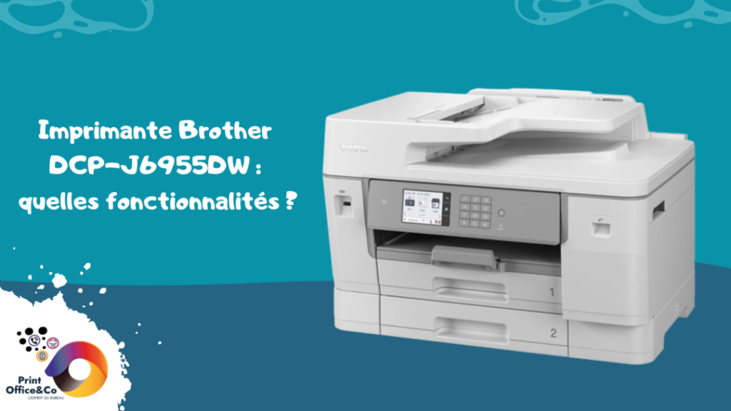 Imprimante Brother DCP-J6955DW : quelles fonctionnalités ?